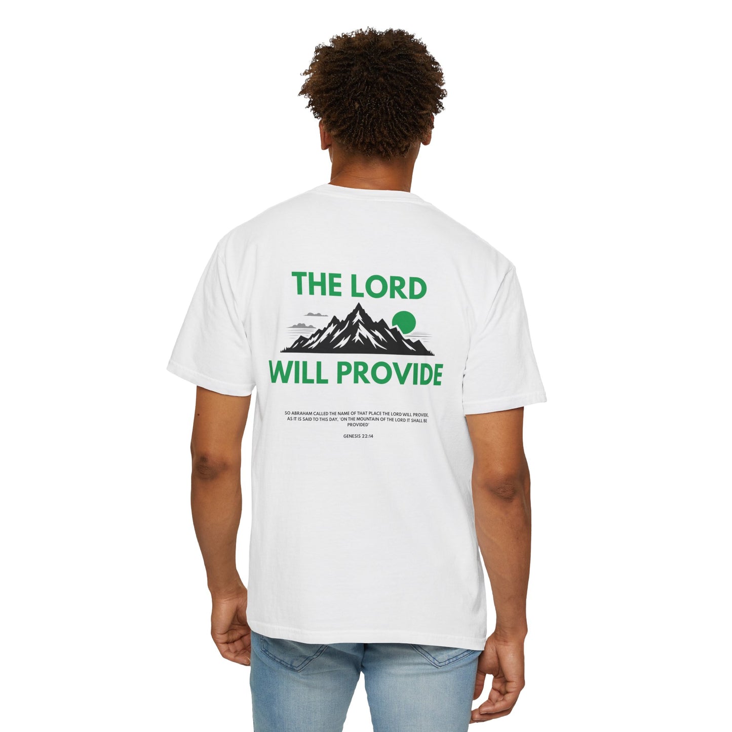 THE LORD WILL PROVIDE; Genesis 22:14; Garment-Dyed T-shirt, Faith-Based Tee, Inspiring Shirt, Christian Apparel (G)