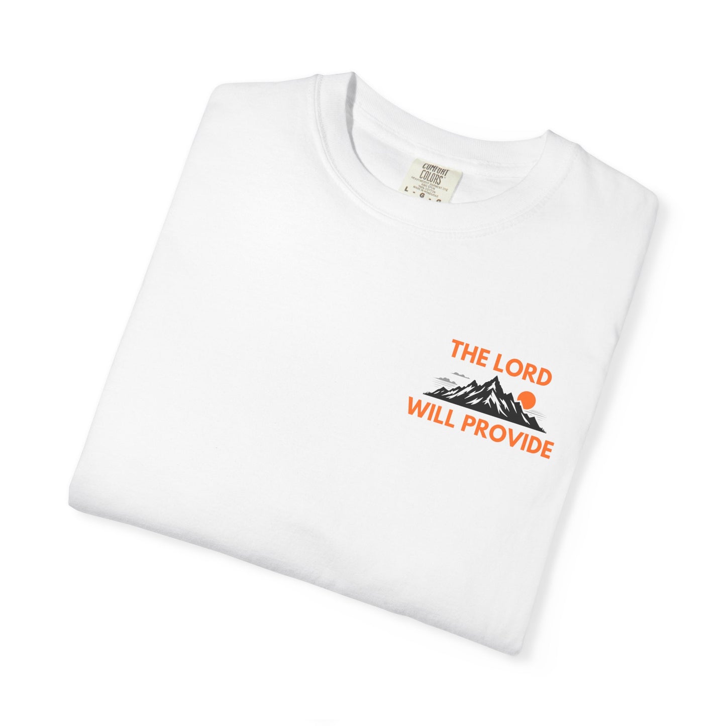 THE LORD WILL PROVIDE; Genesis 22:14; Garment-Dyed T-shirt, Faith-Based Tee, Inspiring Shirt, Christian Apparel