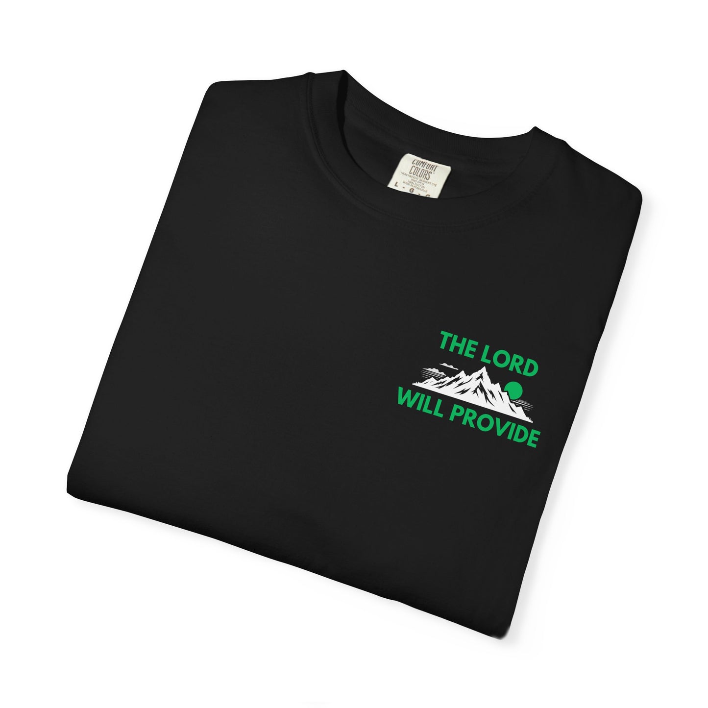 THE LORD WILL PROVIDE; Genesis 22:14; Garment-Dyed T-shirt, Faith-Based Tee, Inspiring Shirt, Christian Apparel (G)