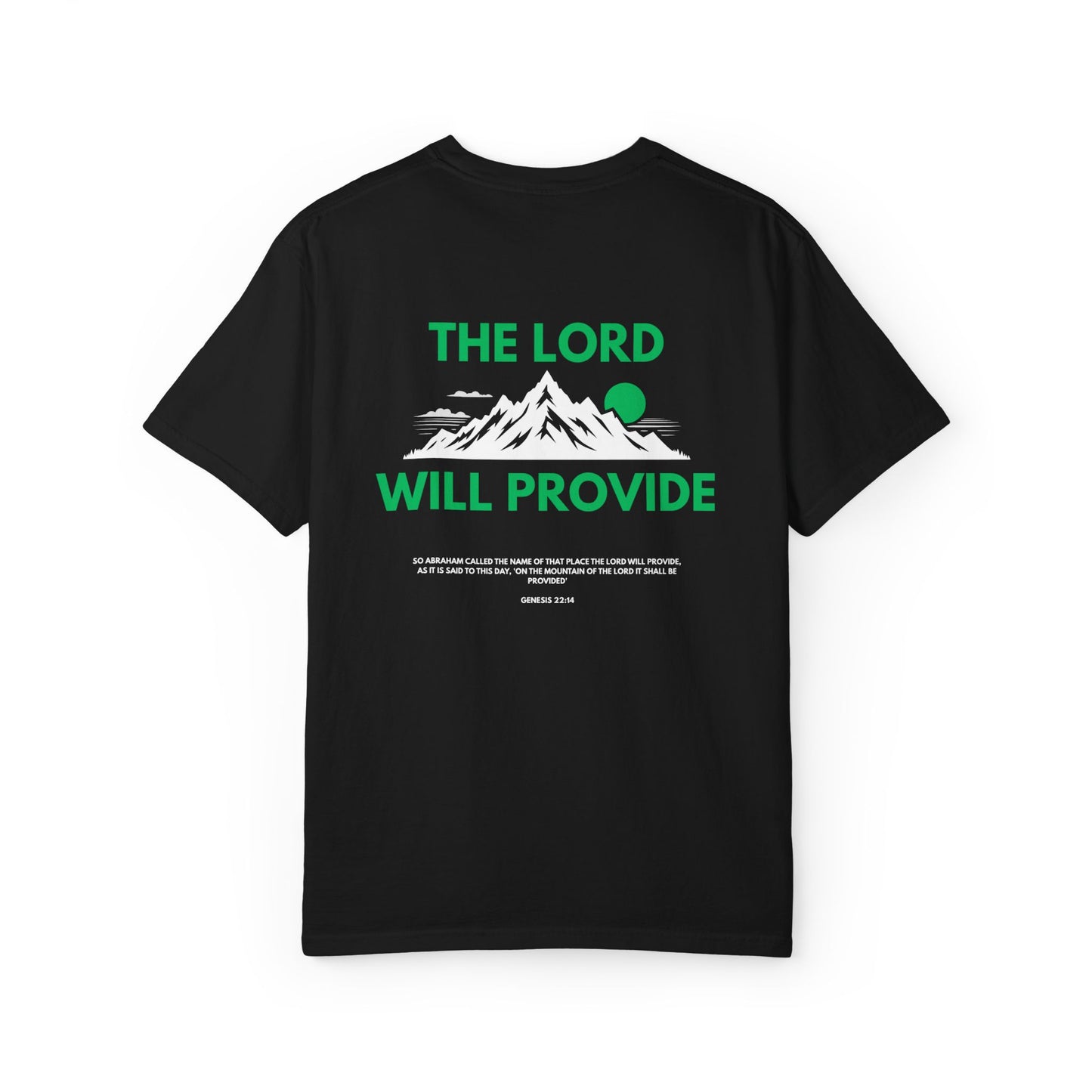 THE LORD WILL PROVIDE; Genesis 22:14; Garment-Dyed T-shirt, Faith-Based Tee, Inspiring Shirt, Christian Apparel (G)