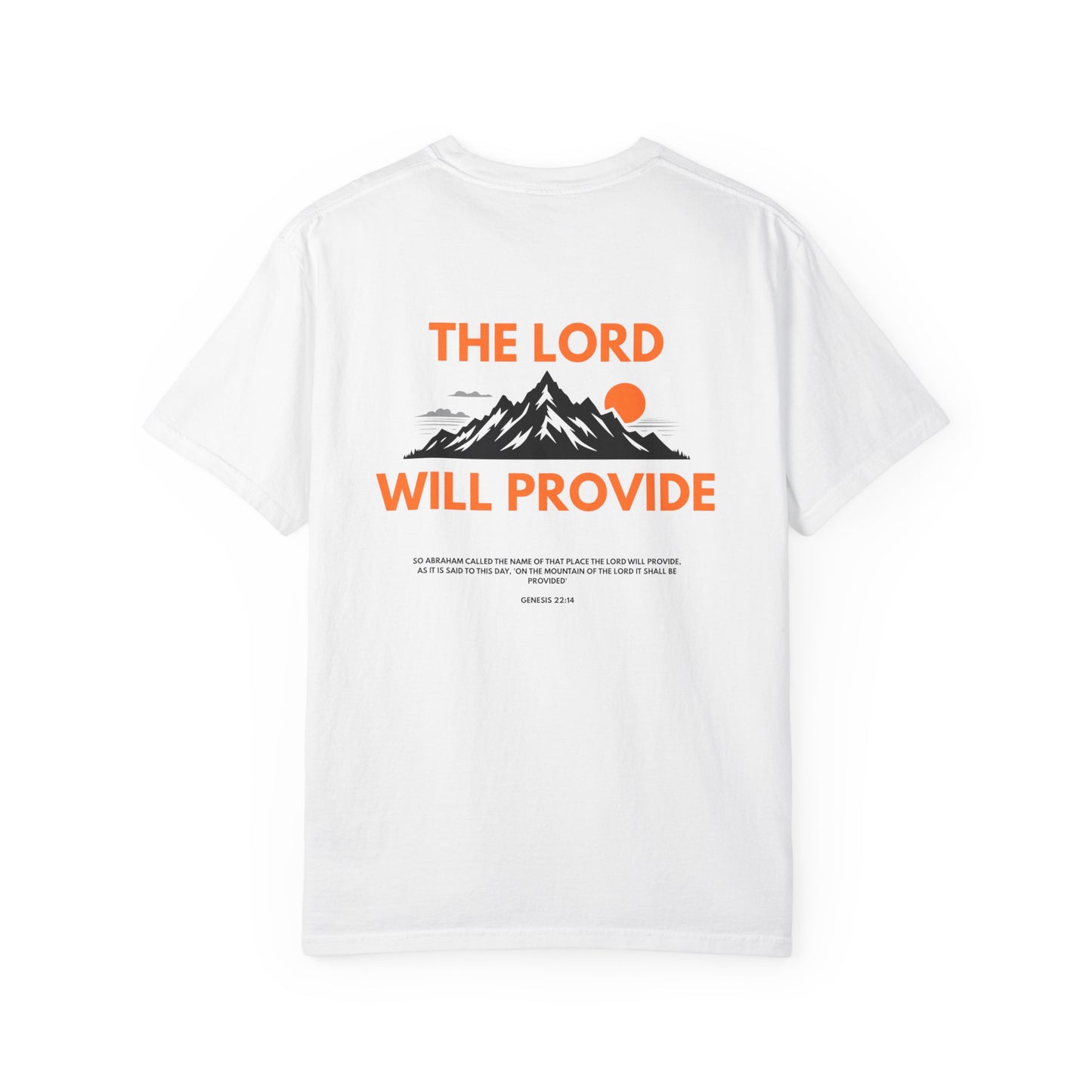 THE LORD WILL PROVIDE; Genesis 22:14; Garment-Dyed T-shirt, Faith-Based Tee, Inspiring Shirt, Christian Apparel