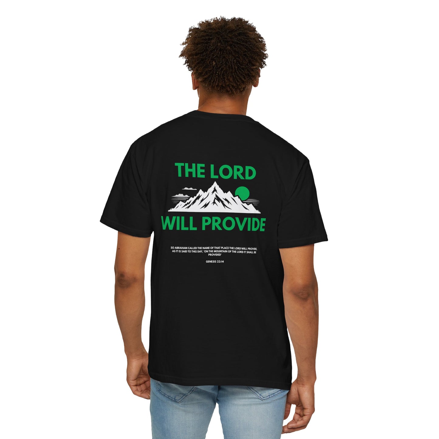 THE LORD WILL PROVIDE; Genesis 22:14; Garment-Dyed T-shirt, Faith-Based Tee, Inspiring Shirt, Christian Apparel (G)