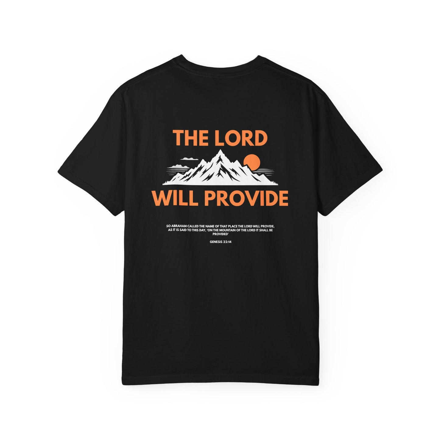 THE LORD WILL PROVIDE; Genesis 22:14; Garment-Dyed T-shirt, Faith-Based Tee, Inspiring Shirt, Christian Apparel