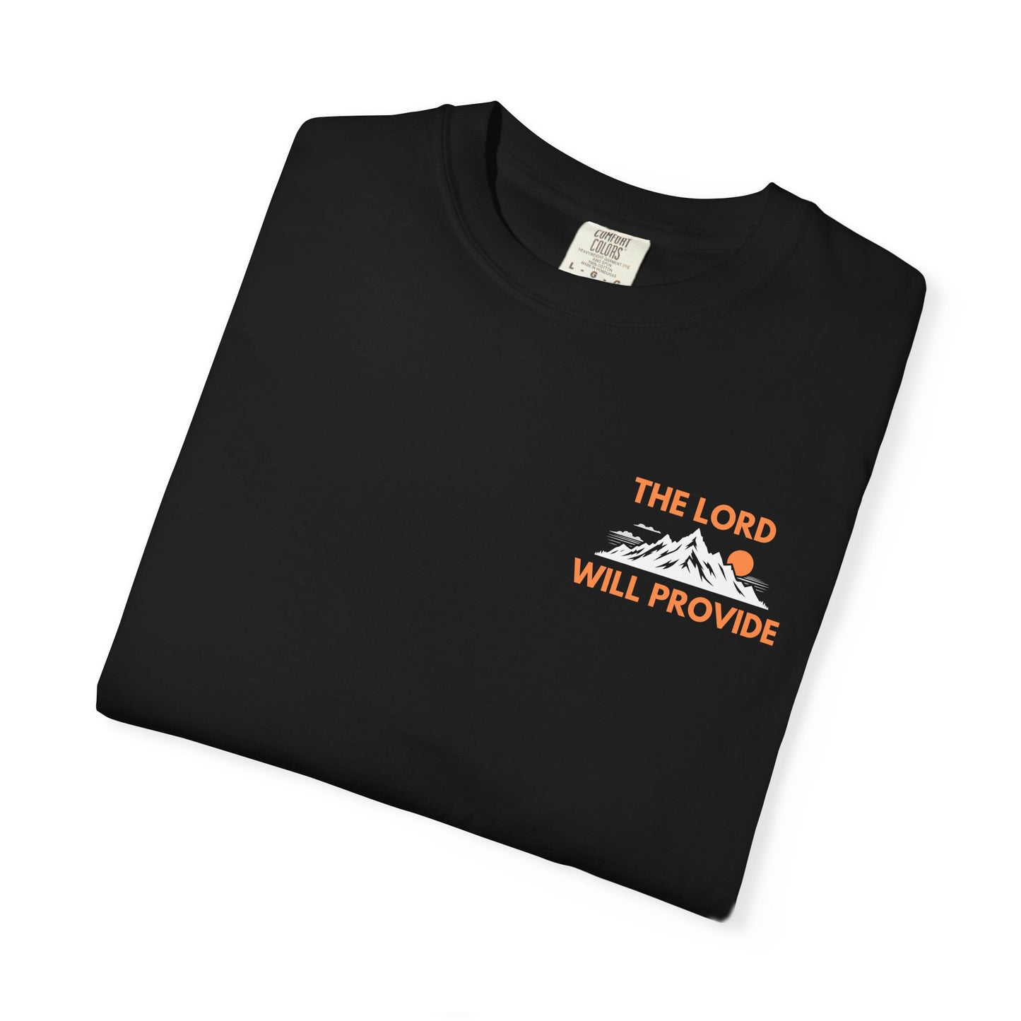 THE LORD WILL PROVIDE; Genesis 22:14; Garment-Dyed T-shirt, Faith-Based Tee, Inspiring Shirt, Christian Apparel