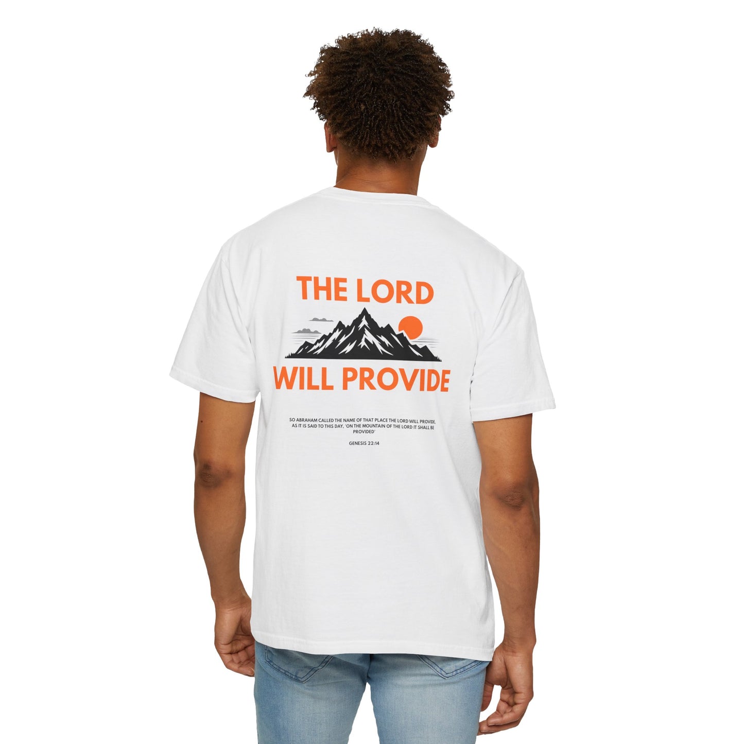 THE LORD WILL PROVIDE; Genesis 22:14; Garment-Dyed T-shirt, Faith-Based Tee, Inspiring Shirt, Christian Apparel