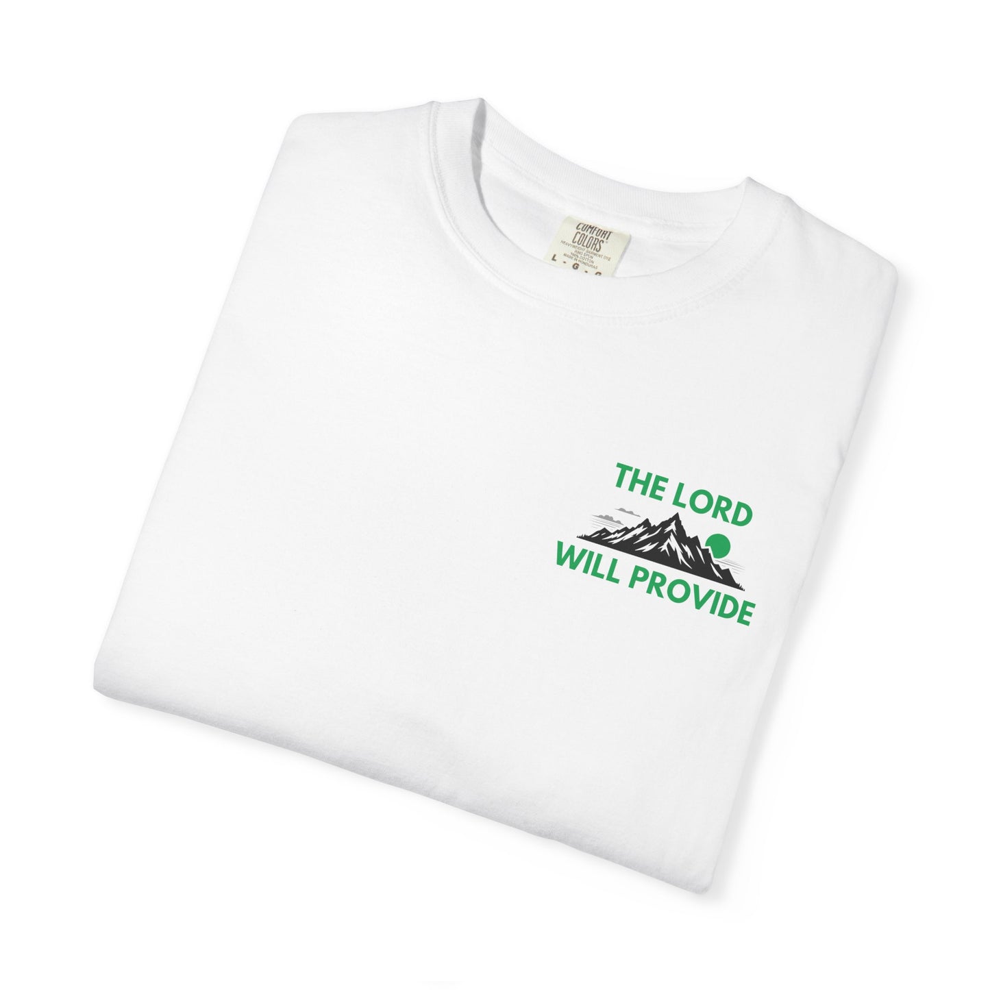 THE LORD WILL PROVIDE; Genesis 22:14; Garment-Dyed T-shirt, Faith-Based Tee, Inspiring Shirt, Christian Apparel (G)