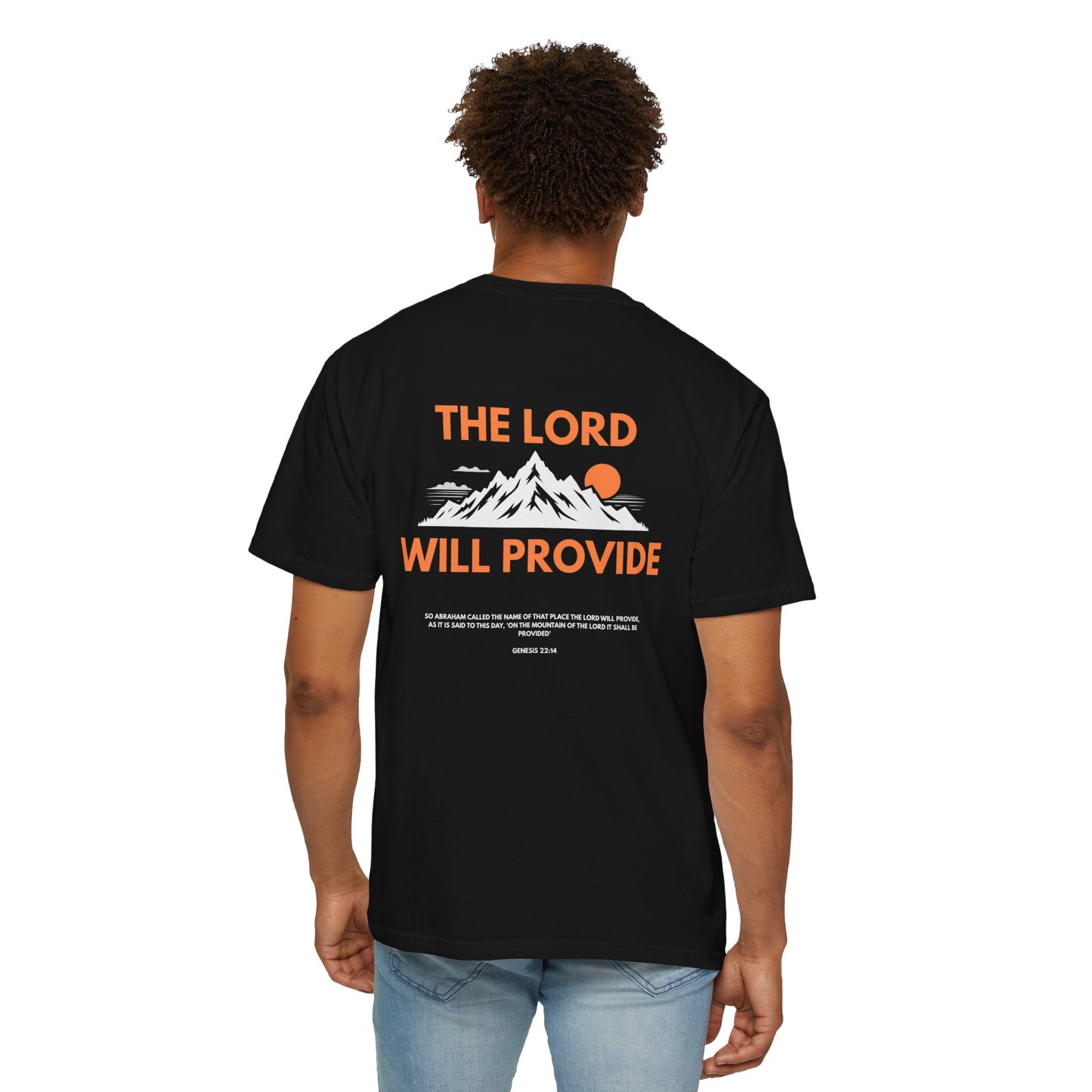THE LORD WILL PROVIDE; Genesis 22:14; Garment-Dyed T-shirt, Faith-Based Tee, Inspiring Shirt, Christian Apparel
