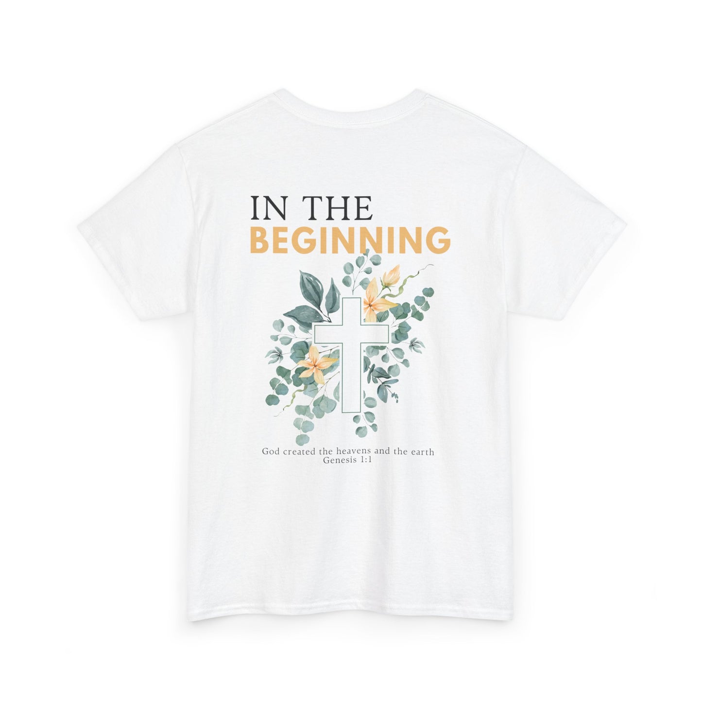 IN THE BEGINNING, Genesis 1:1, Faith-Inspired Floral Tee, Unisex Heavy Cotton T-Shirt
