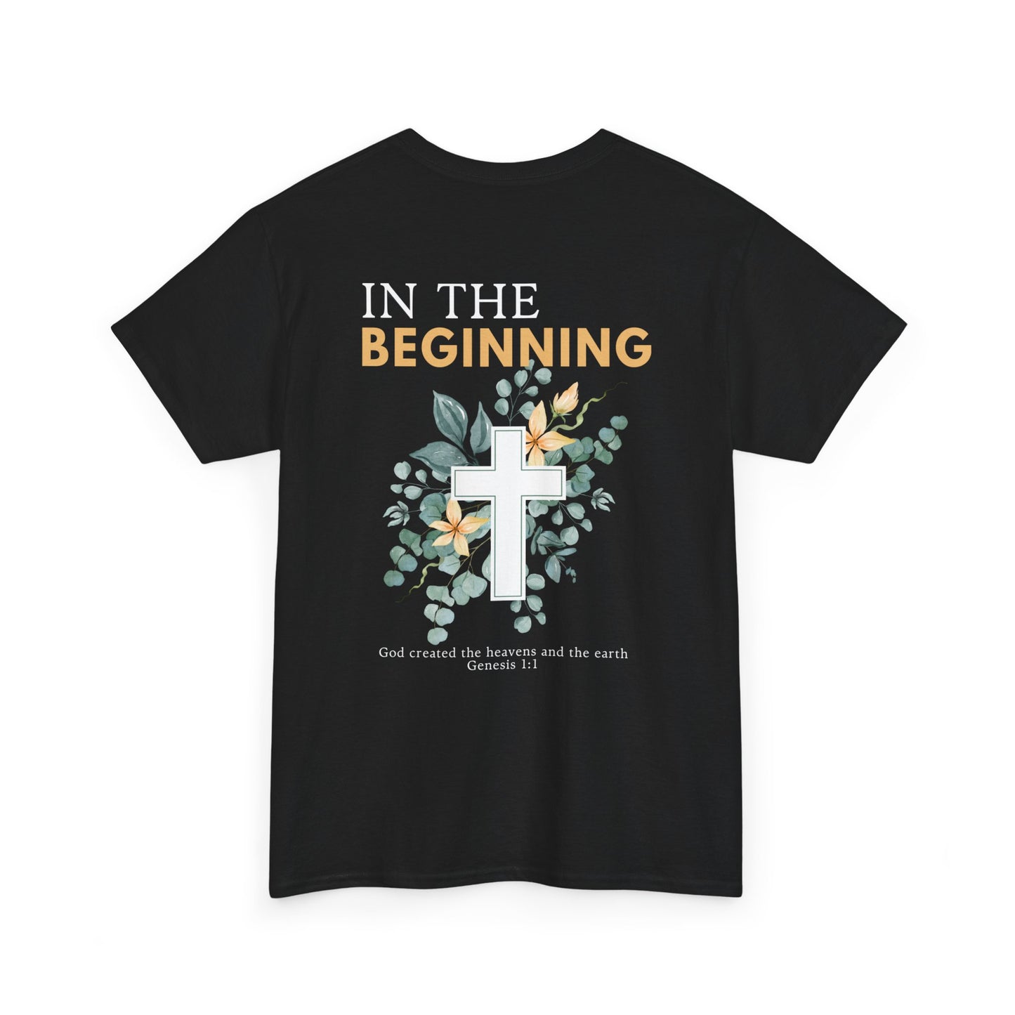 IN THE BEGINNING, Genesis 1:1, Faith-Inspired Floral Tee, Unisex Heavy Cotton T-Shirt