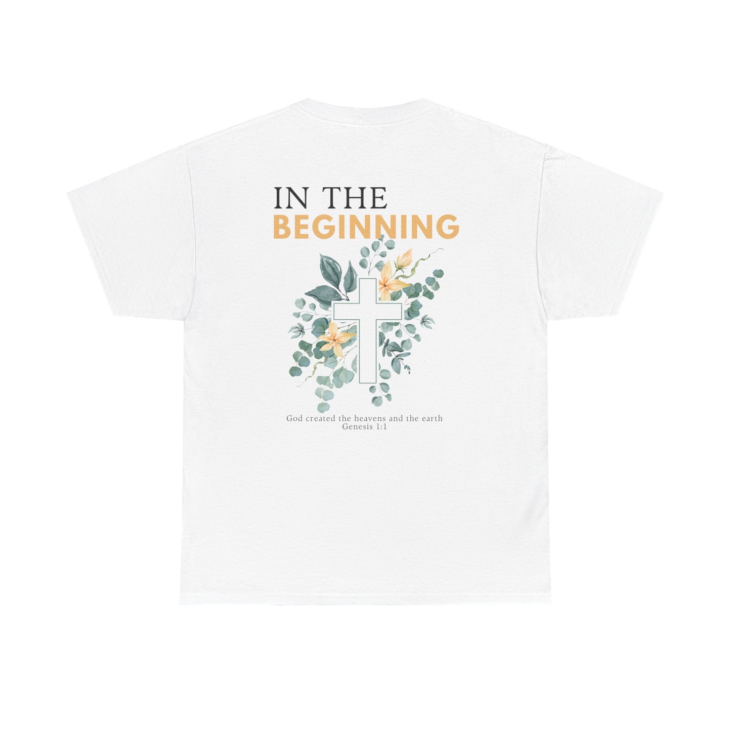 IN THE BEGINNING, Genesis 1:1, Faith-Inspired Floral Tee, Unisex Heavy Cotton T-Shirt