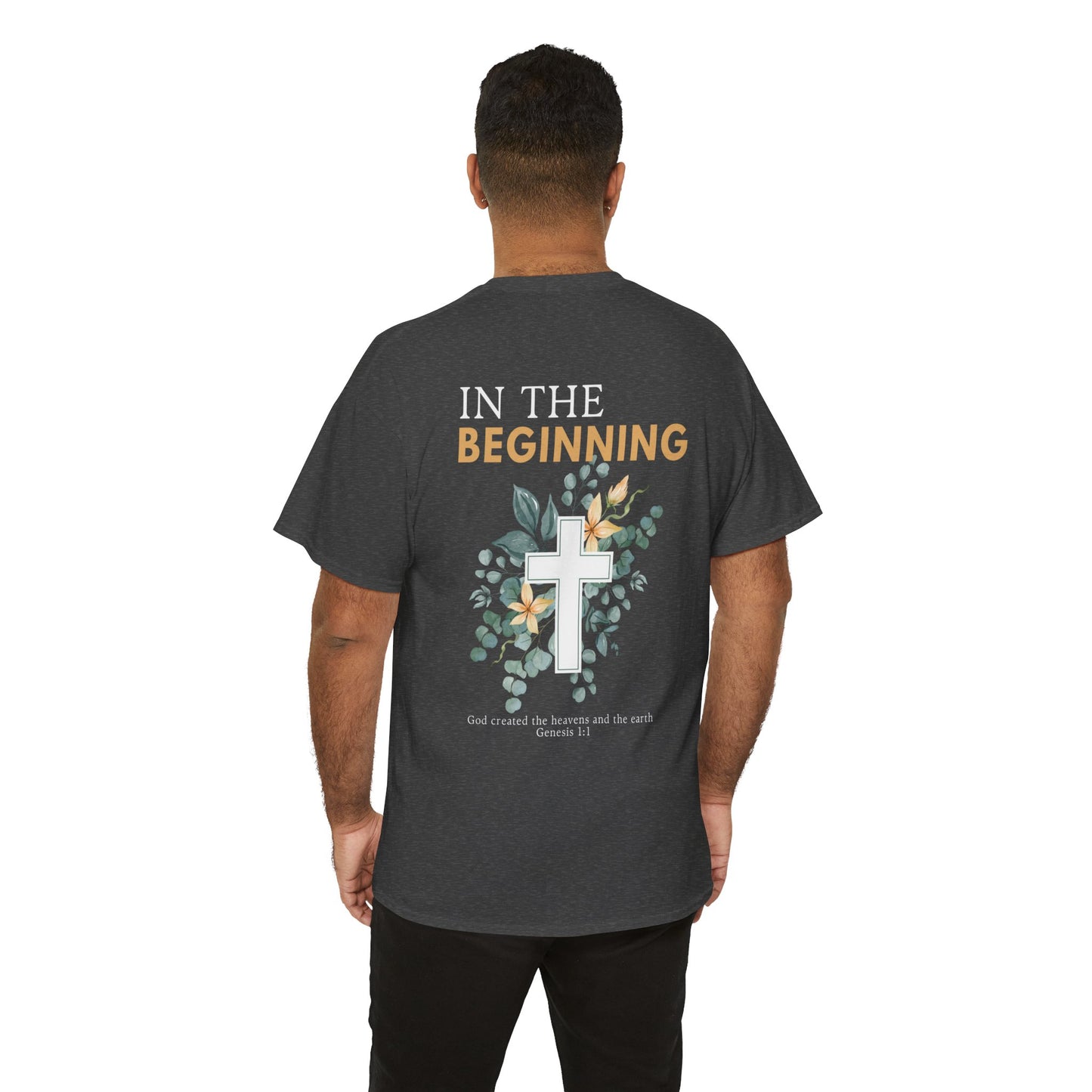 IN THE BEGINNING, Genesis 1:1, Faith-Inspired Floral Tee, Unisex Heavy Cotton T-Shirt